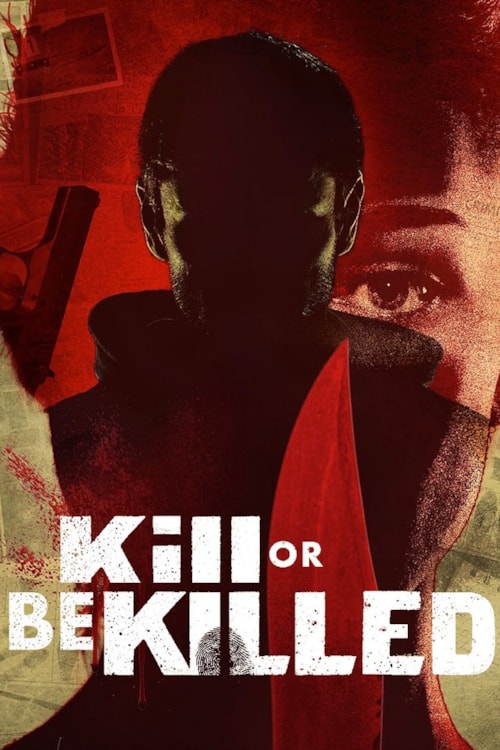 Kill or Be Killed poster
